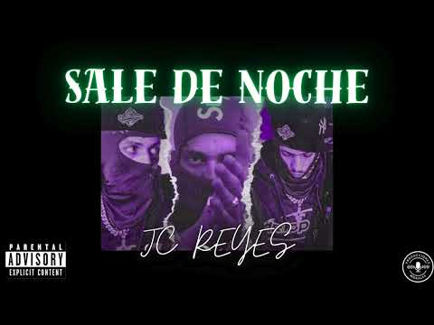 SALE DE NOCHE- JC REYES