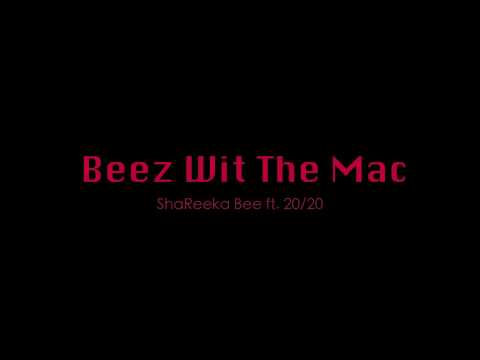 ShaReeka Bee - Beez With The Mac