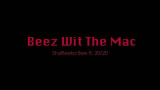 ShaReeka Bee - Beez With The Mac