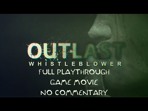 Outlast Whistleblower Full Playthrough Game Movie (No Commentary) 1080p 60fps