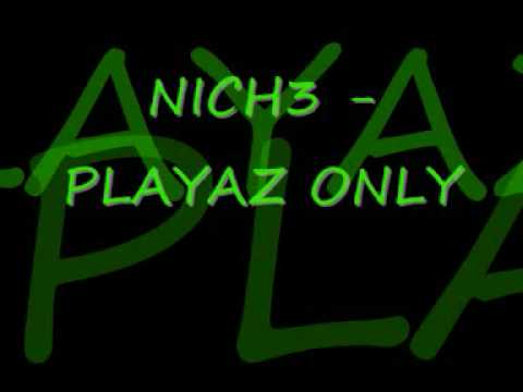 NICH3 - PLAYAZ ONLY
