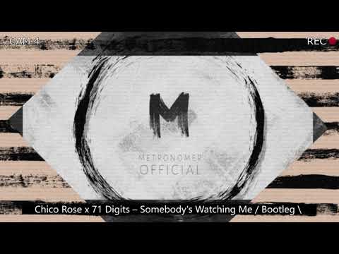 Chico Rose x 71 Digits – Somebody's Watching Me (Bootleg)