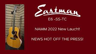 NAMM 2022 New Release!  Eastman E6-SS-TC