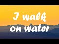 Kaleo - I walk on water lyrics