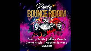 Party Bounce Riddim (Full) (Official Mix) Feat. Mikey Melody, Chyna Nicole, Conroy Smith, (June 2021