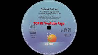 Robert Palmer - You Are In My System (Extended Version)