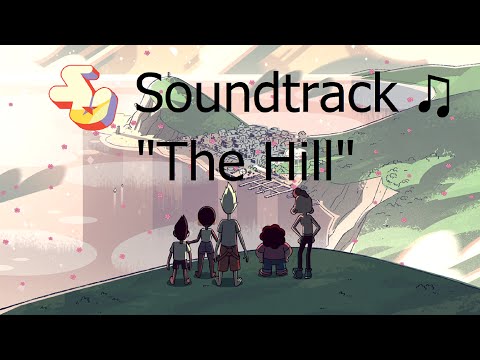 Steven Universe Soundtrack ♫ - The Hill