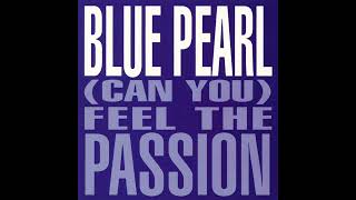 Blue Pearl - (Can You) Feel The Passion (7" Version)