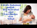 6 Jenis Makanan Untuk Ibu Menyusui Agar Bayi Cerdas Dan Sehat