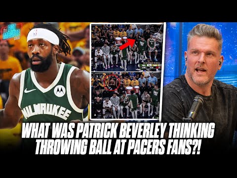 Patrick Beverley Throws Ball At Fans After Loss To Pacers In First Round Of Playoffs | Pat McAfee
