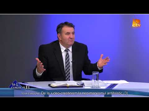 545. Ioan Szasz - De la iudeo-creștinism la neo-marxismul antihristic (3)