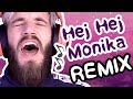 PewDiePie - Hej Monika (Remix) [SHORT VERSION]