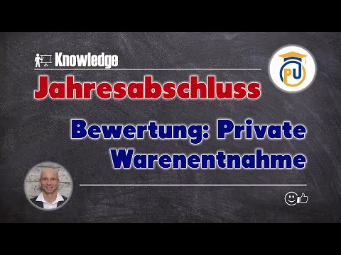 Bewertung: Private Warenentnahme (Teilwert, Wiederbeschaffungspreis) | Jahresabschluss