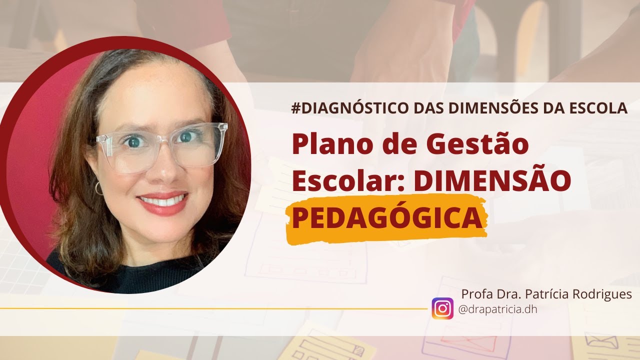 Como avaliar a DIMENSÃO PEDAGÓGICA na elaboração do Plano de GESTÃO ESCOLAR? | Profa Patrícia