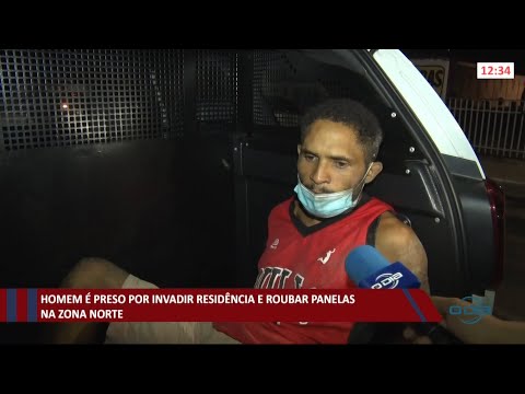 Homem eÌ preso por invasaÌƒo e roubo de resideÌ‚ncia na zona norte 24 09 2021