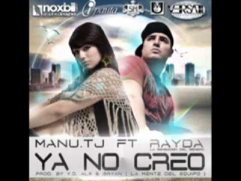 Ya No Creo - Manu Tj Ft Rayda [ Reggaeton 2011 ]