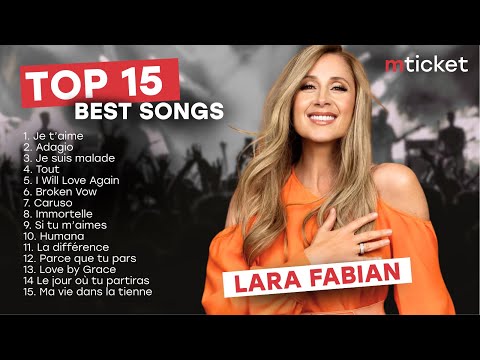 Top 15 Lara Fabian Songs of All Time | Ultimate Playlist 2025 | Mticket