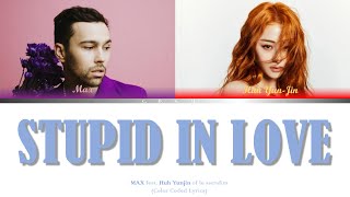 Download lagu MAX - STUPID IN LOVE (feat. HUH YUNJIN of LE SSERAFIM) [Color Coded Lyrics] mp3