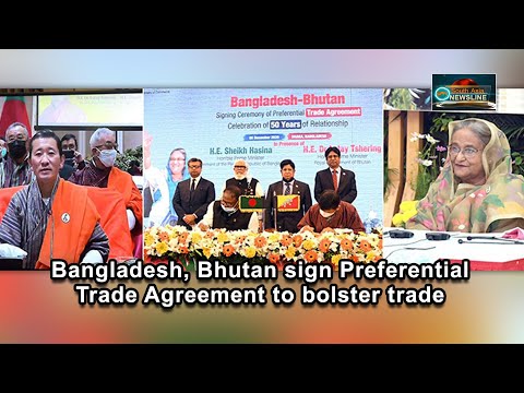 Bangladesh, Bhutan sign Preferential Trade Agreement to bolster trade
