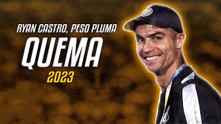 Cristiano Ronaldo ● QUEMA 🔥 | Ryan Castro, Peso Pluma ᴴᴰ