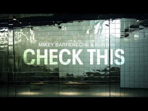 Mikey Barreneche & Forti - Check This