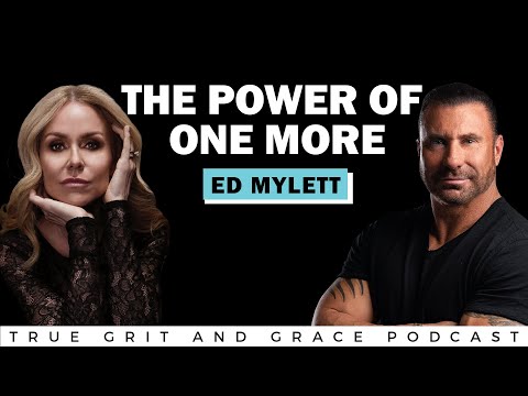 The Power of One More--The Ultimate Guide to Happiness and Success, Ed Mylett on True Grit and Grace