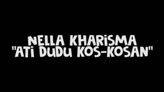 Nella Kharisma - Ati Dudu Kos - Kosan (Danendra Version)