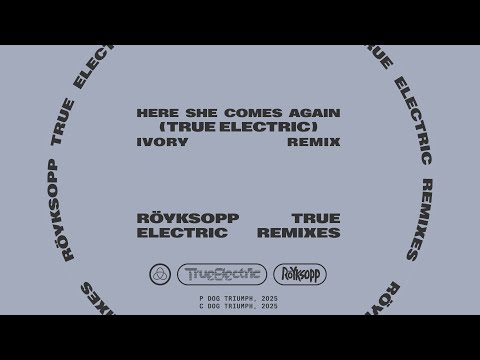 Röyksopp - 'Here She Comes Again' (ft. Jamie Irrepressible) [True Electric] (Ivory Remix)