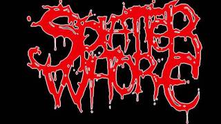 Splatter Whore - Triple X Malpractice