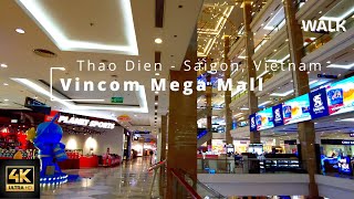 Vincom Mega Mall Thao Dien | 4K 60FPS Walking Tour | Saigon, Vietnam