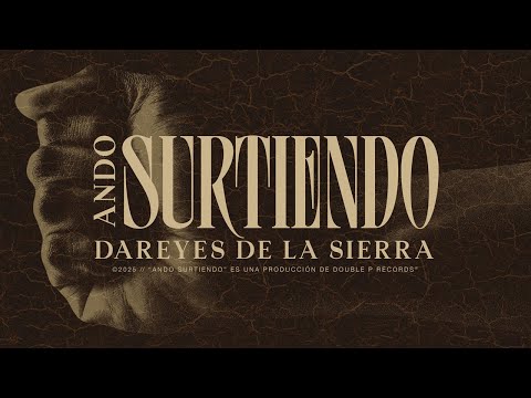 Ando Surtiendo - Dareyes de la Sierra (Lyric Video)