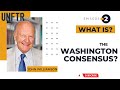 What Is: "The Washington Consensus?"