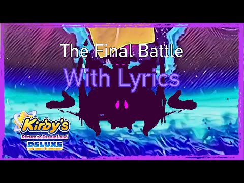 The Final Battle With Lyrics - Kirby’s Return to Dream Land Deluxe