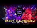 Daddy - Ellung Gaha Live ( Aaley ආලේ Matara Concert Version)