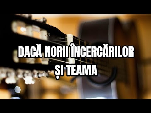 Dacă norii încercărilor și teama (Paulina Tremurici) - acorduri chitară