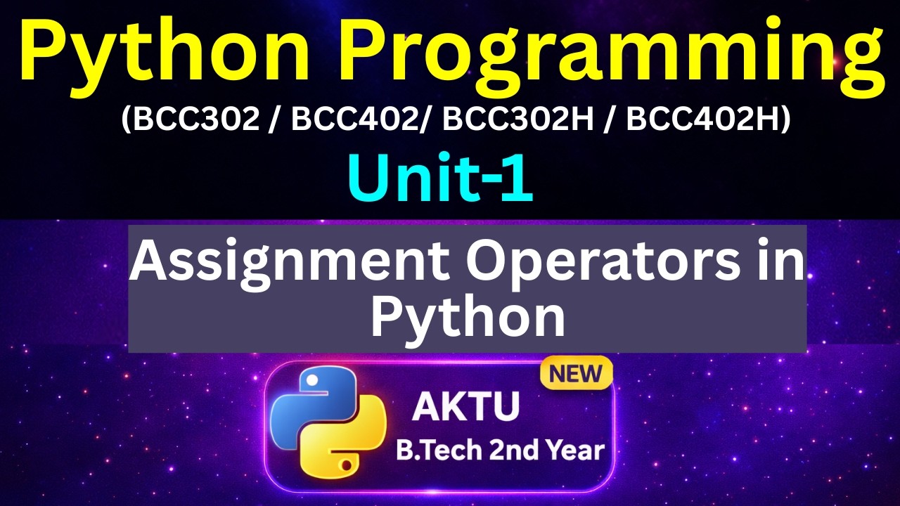 U1L17 Assignment Operators  in Python | Python for AKTU B.Tech 2nd Year | BCC302 | BCC402 | Eduglue