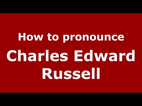 How to pronounce Charles Edward Russell (American English/US)  - PronounceNames.com