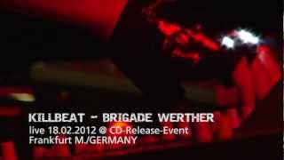 KILLBEAT - BRIGADE WERTHER - live at CD-Release-Event - Frankfurt/GERMANY