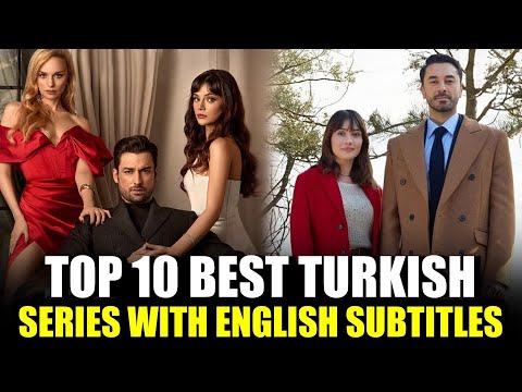 Top 10 Best Turkish Series With English Subtitles on YouTube