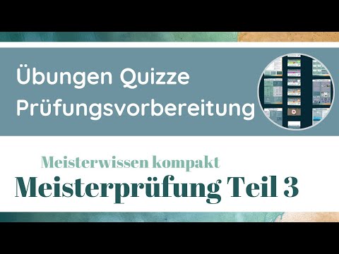 Lernen für die Meisterprüfung Teil 3 - die wichtigsten Inhalte einfach üben, vertiefen, verstehen
