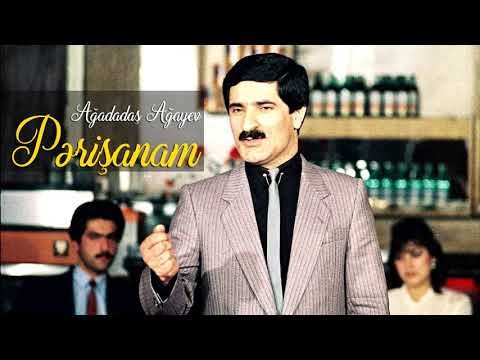 Ağadadaş Ağayev – Pərişanam