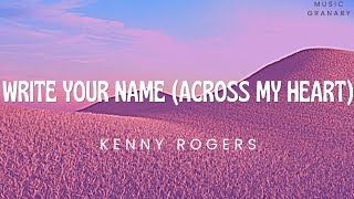 Kenny Rogers🎸Write Your Name (Across My Heart)