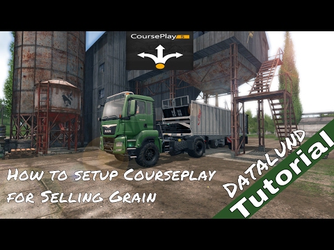 How to use Courseplay for selling Grain - Farming Simulator 17 Courseplay Tutorial