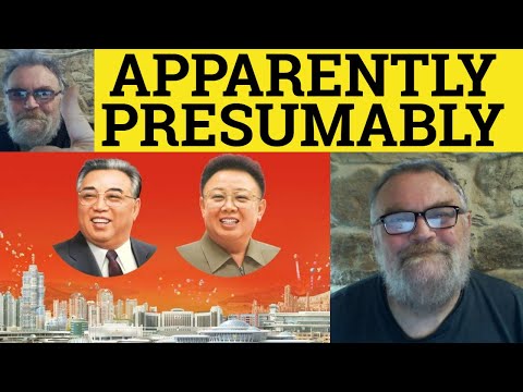 🔵 Apparently vs Presumably Meaning - Presumably or Apparently - Apparently and Presumably Definition