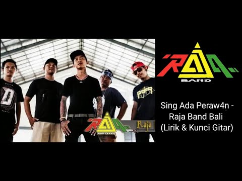 SING ADA PERAWAN - RAJA BAND BALI (LIRIK & KUNCI GITAR)