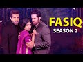 Fasiq Season 2 || Release date - After Last Episode Launch Season 2 -Confirm Date || The Mistakenly