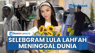 Selebgram Lula Lahfah Meninggal di Apartemen Kawasan Jaksel, Polisi Lakukan Olah TKP, Warganet Syok