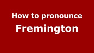 How to pronounce Fremington