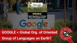 FACT CHECK: Is GOOGLE an Acronym for Global Organization of Oriented Group of Languages on Earth?