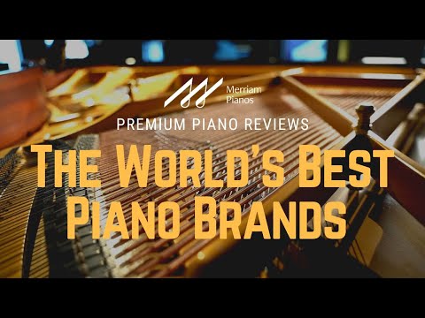 🎹﻿ The World's Best Piano Brands ﻿🎹